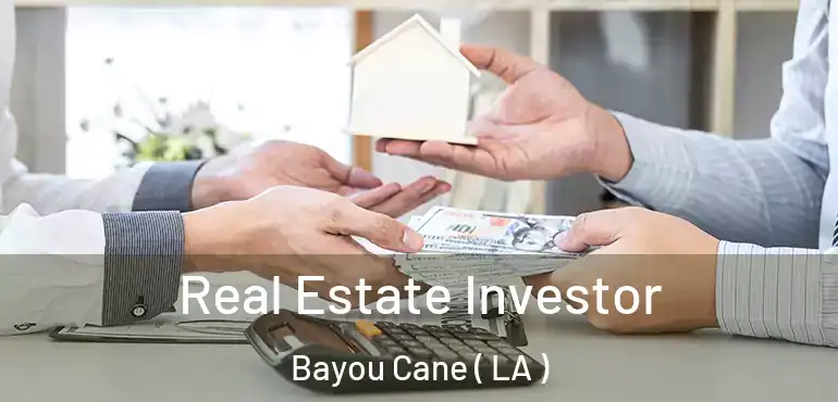  Real Estate Investor Bayou Cane ( LA )