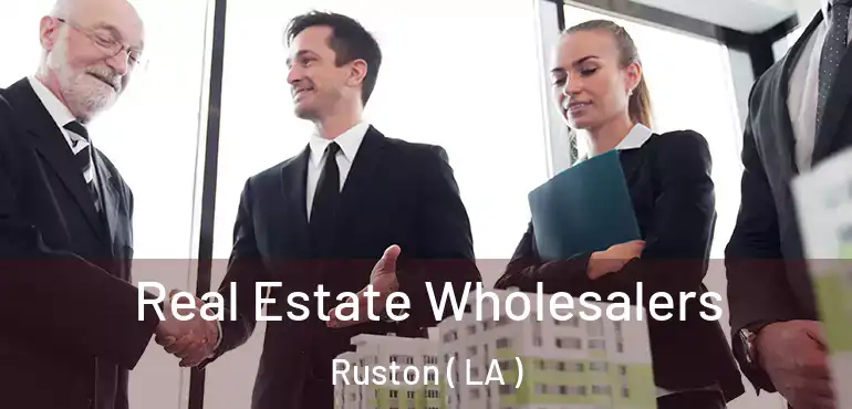  Real Estate Wholesalers Ruston ( LA )