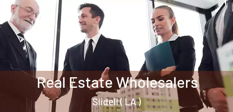  Real Estate Wholesalers Slidell ( LA )