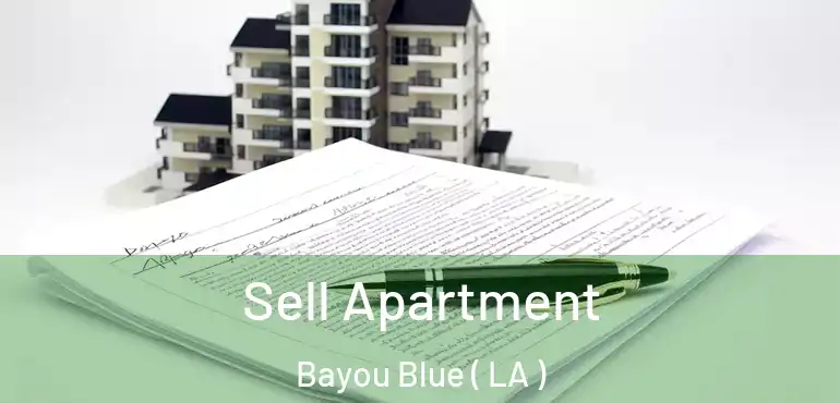 Sell Apartment Bayou Blue ( LA )