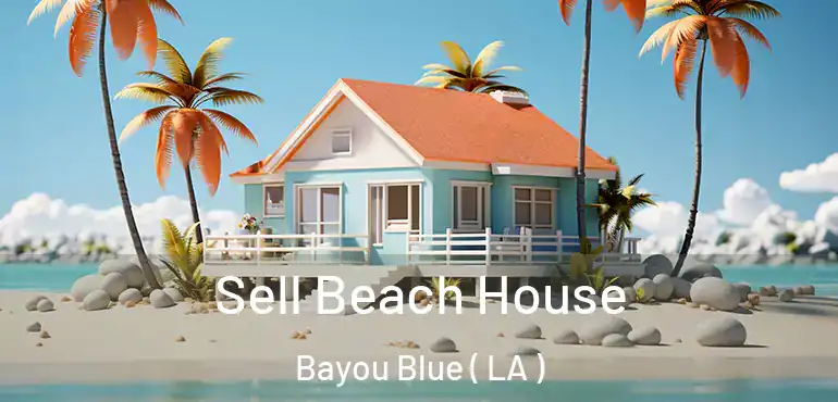  Sell Beach House Bayou Blue ( LA )