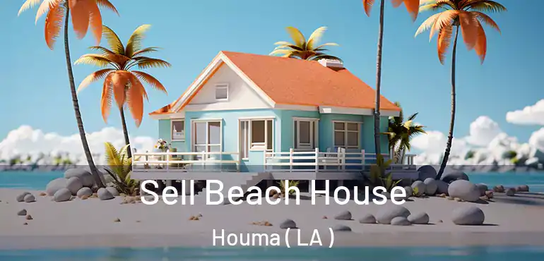  Sell Beach House Houma ( LA )
