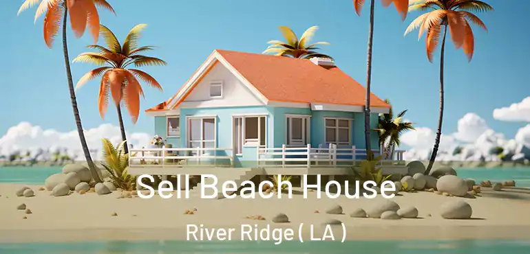  Sell Beach House River Ridge ( LA )