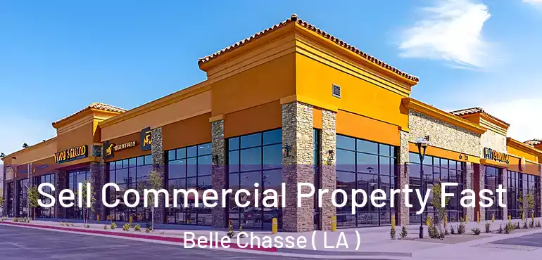  Sell Commercial Property Fast Belle Chasse ( LA )