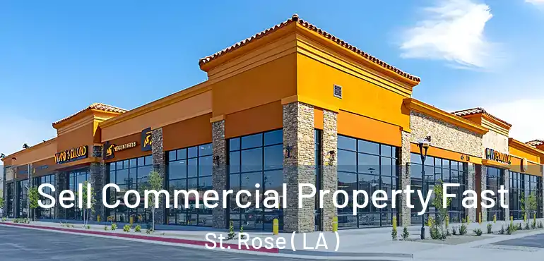  Sell Commercial Property Fast St. Rose ( LA )