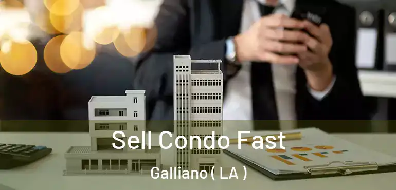  Sell Condo Fast Galliano ( LA )