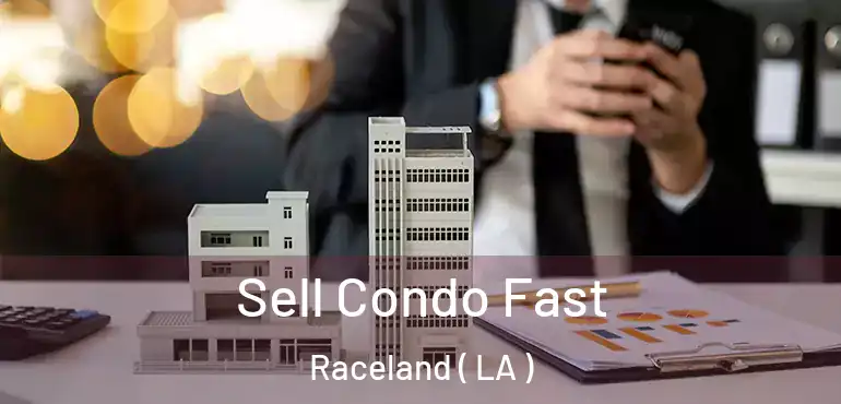  Sell Condo Fast Raceland ( LA )