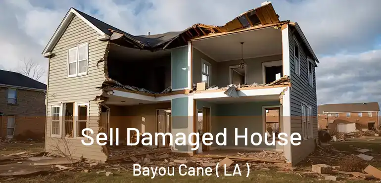  Sell Damaged House Bayou Cane ( LA )