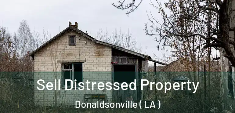  Sell Distressed Property Donaldsonville ( LA )