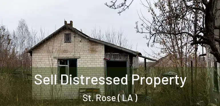 Sell Distressed Property St. Rose ( LA )