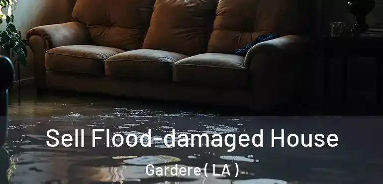  Sell Flood-damaged House Gardere ( LA )
