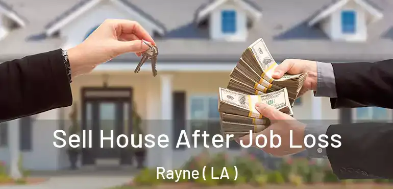  Sell House After Job Loss Rayne ( LA )