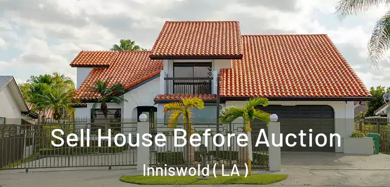  Sell House Before Auction Inniswold ( LA )