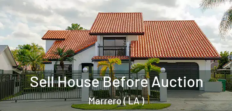  Sell House Before Auction Marrero ( LA )