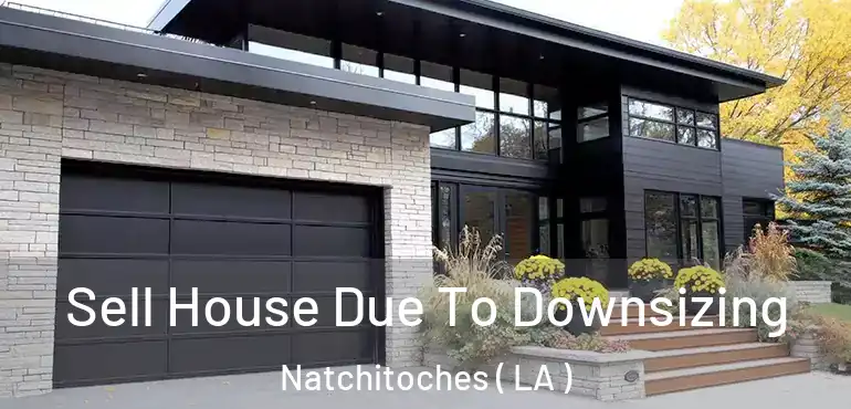  Sell House Due To Downsizing Natchitoches ( LA )