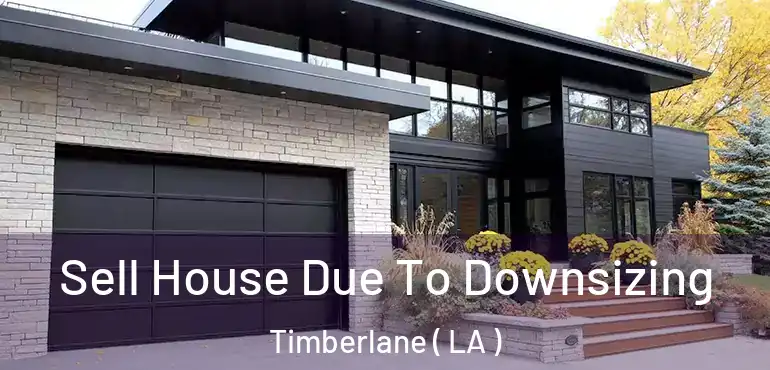 Sell House Due To Downsizing Timberlane ( LA )