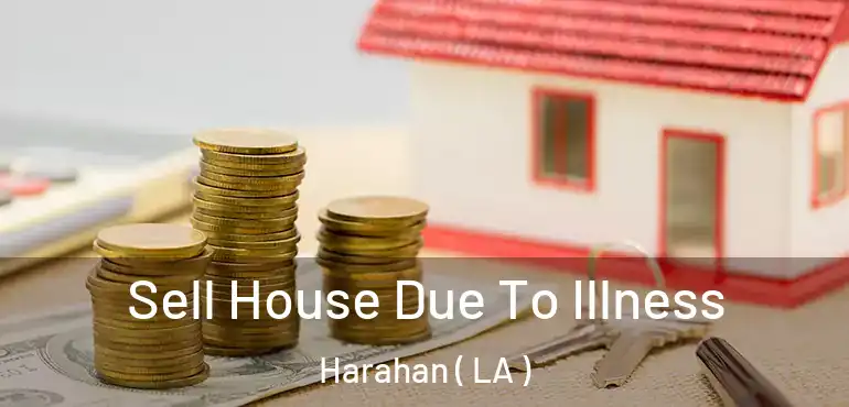  Sell House Due To Illness Harahan ( LA )