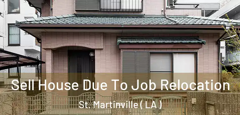  Sell House Due To Job Relocation St. Martinville ( LA )