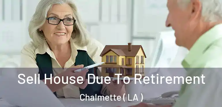  Sell House Due To Retirement Chalmette ( LA )