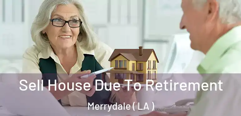  Sell House Due To Retirement Merrydale ( LA )