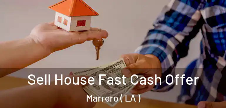  Sell House Fast Cash Offer Marrero ( LA )