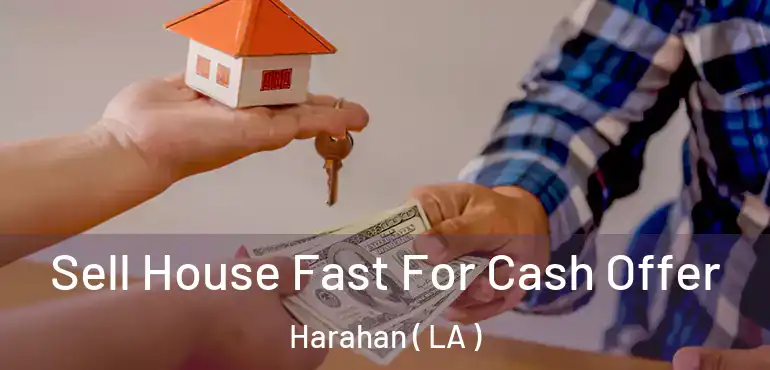  Sell House Fast For Cash Offer Harahan ( LA )