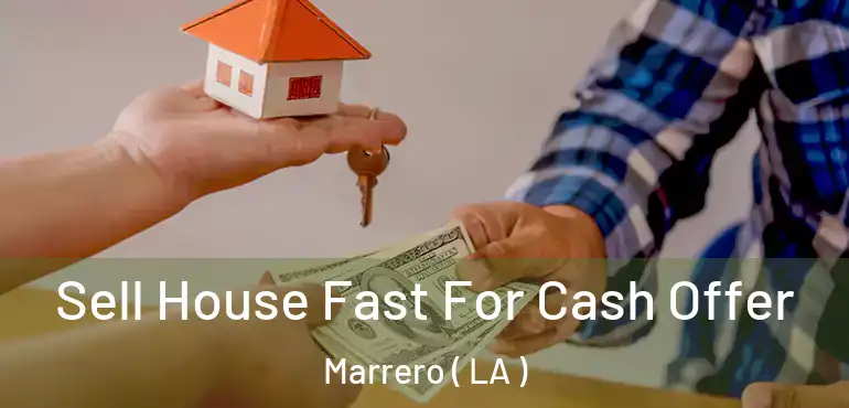  Sell House Fast For Cash Offer Marrero ( LA )