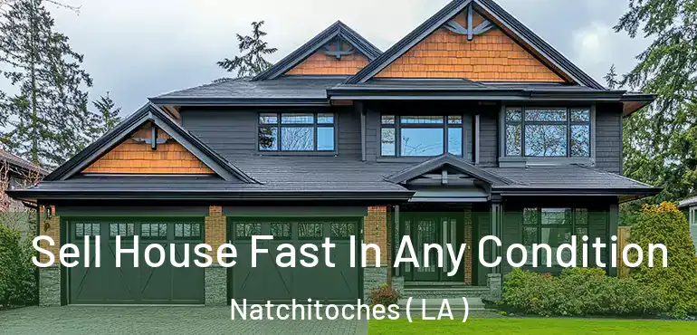  Sell House Fast In Any Condition Natchitoches ( LA )