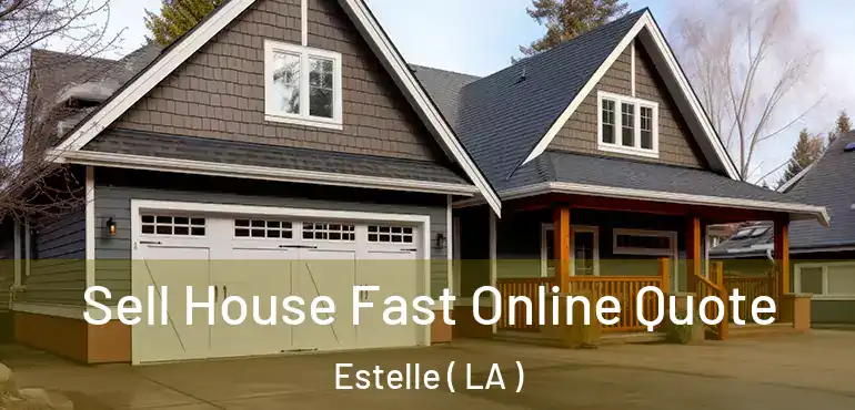  Sell House Fast Online Quote Estelle ( LA )