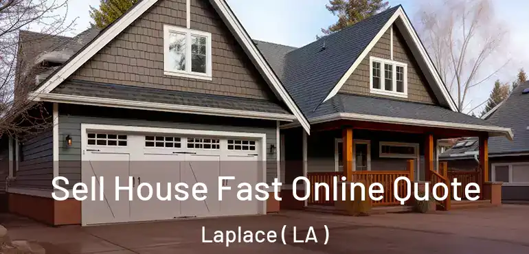  Sell House Fast Online Quote Laplace ( LA )