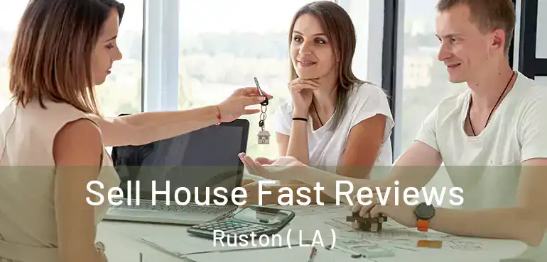 Sell House Fast Reviews Ruston ( LA )