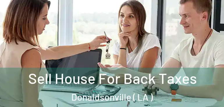  Sell House For Back Taxes Donaldsonville ( LA )