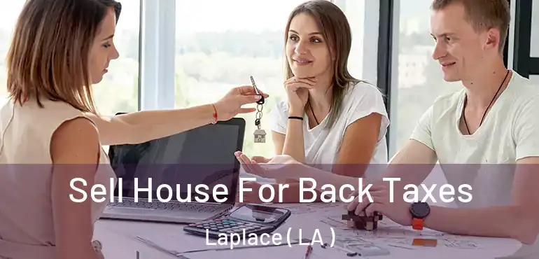  Sell House For Back Taxes Laplace ( LA )