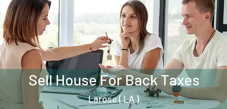  Sell House For Back Taxes Larose ( LA )