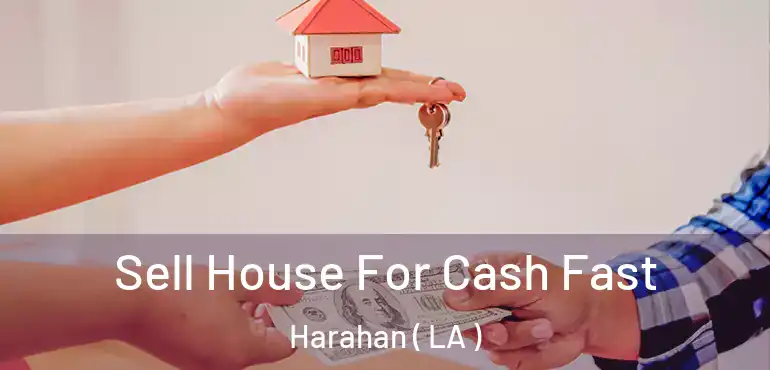  Sell House For Cash Fast Harahan ( LA )