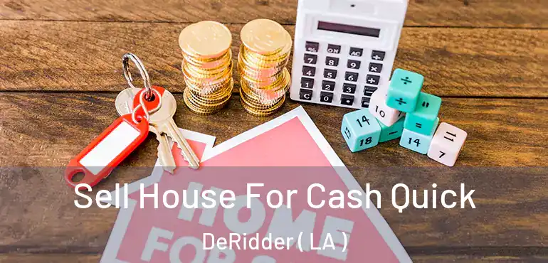  Sell House For Cash Quick DeRidder ( LA )