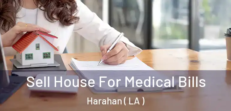  Sell House For Medical Bills Harahan ( LA )