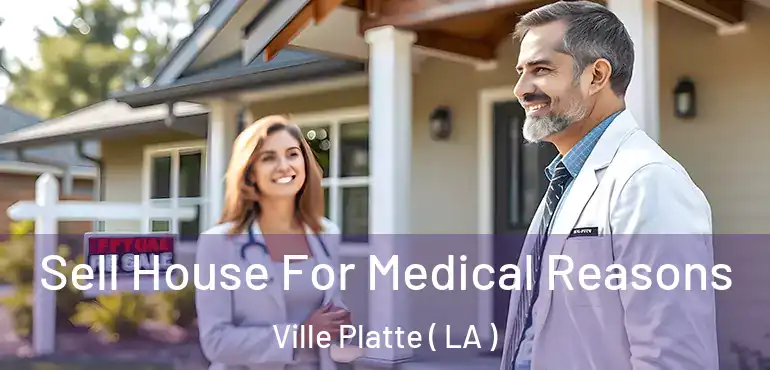 Sell House For Medical Reasons Ville Platte ( LA )