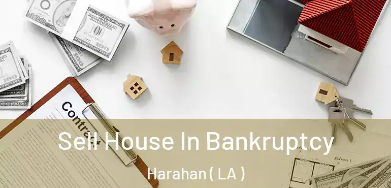  Sell House In Bankruptcy Harahan ( LA )
