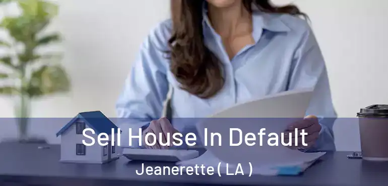  Sell House In Default Jeanerette ( LA )