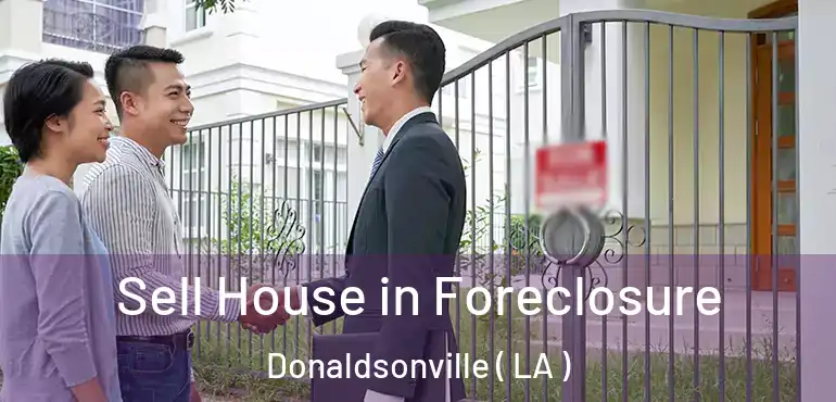  Sell House in Foreclosure Donaldsonville ( LA )