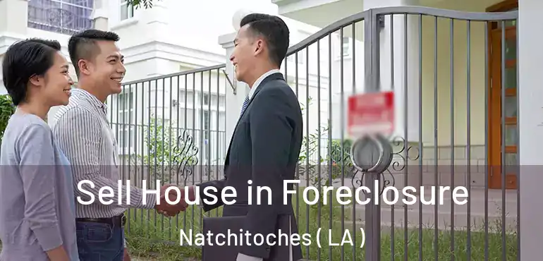  Sell House in Foreclosure Natchitoches ( LA )