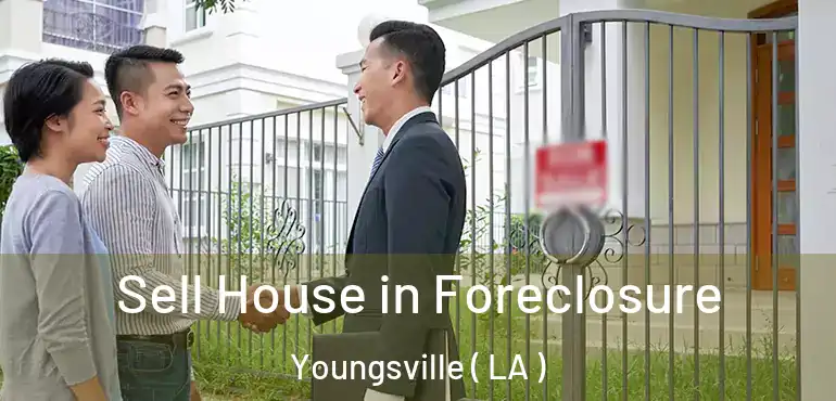  Sell House in Foreclosure Youngsville ( LA )