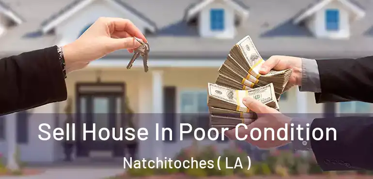  Sell House In Poor Condition Natchitoches ( LA )