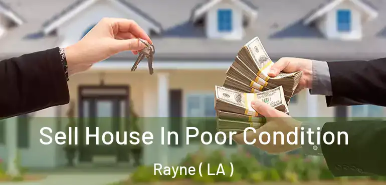  Sell House In Poor Condition Rayne ( LA )