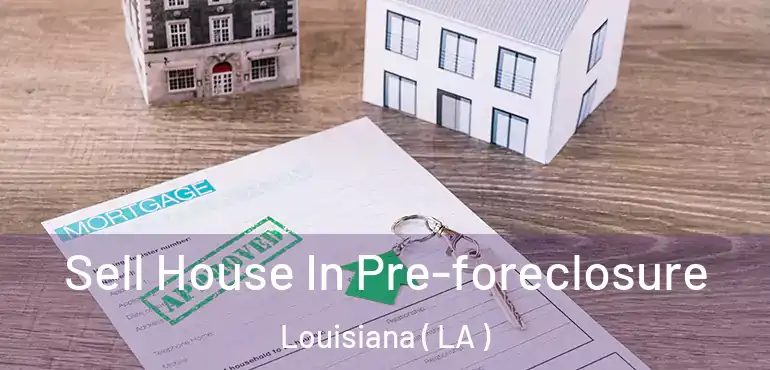  Sell House In Pre-foreclosure Louisiana ( LA )