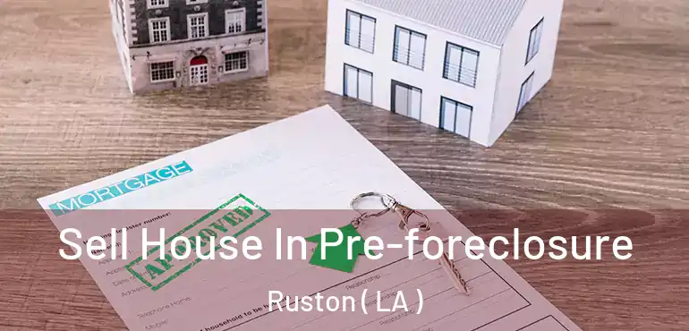  Sell House In Pre-foreclosure Ruston ( LA )