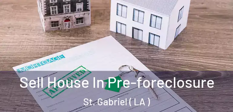  Sell House In Pre-foreclosure St. Gabriel ( LA )