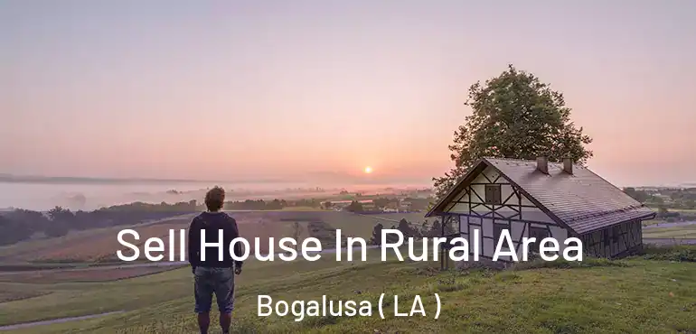  Sell House In Rural Area Bogalusa ( LA )