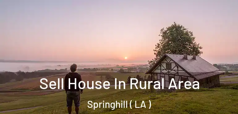 Sell House In Rural Area Springhill ( LA )